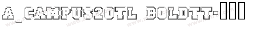 a_Campus2Otl Boldtt字体转换